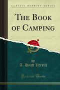 The Book of Camping (Classic Reprint)