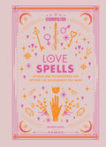 Cosmopolitan Love Spells: Rituals and Incantations for Getting the Relationship You Want (Volume 2) (Cosmopolitan Love Magick)