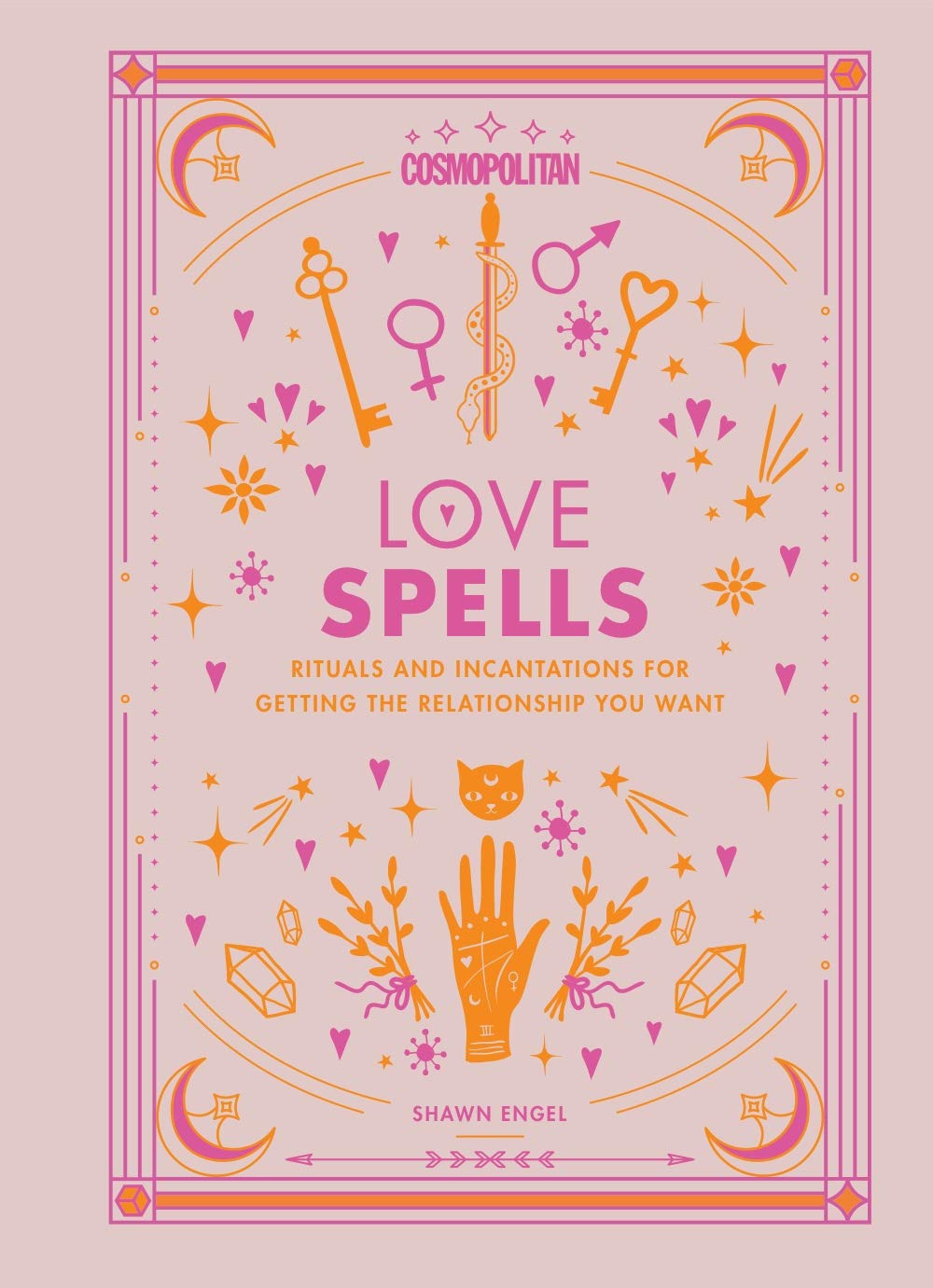 Cosmopolitan Love Spells: Rituals and Incantations for Getting the Relationship You Want (Volume 2) (Cosmopolitan Love Magick)