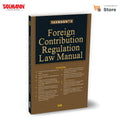 Taxmanns Foreign Contribution Regulation Law Manual [2026 Edition]  Updated | Practiceoriented Reference Consolidating FCRA 
