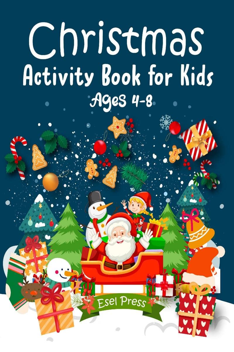 Christmas Activity Book for Kids Ages 48 : Fun, Innovative and Creative Dot To Dot illustrations, clever mazes, ideal gift