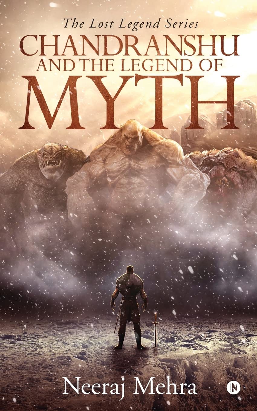 Chandranshu And The Legend Of Myth : The Lost Legend Series