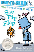 See Pip Flap: ReadytoRead PreLevel 1 (The Adventures of Otto)