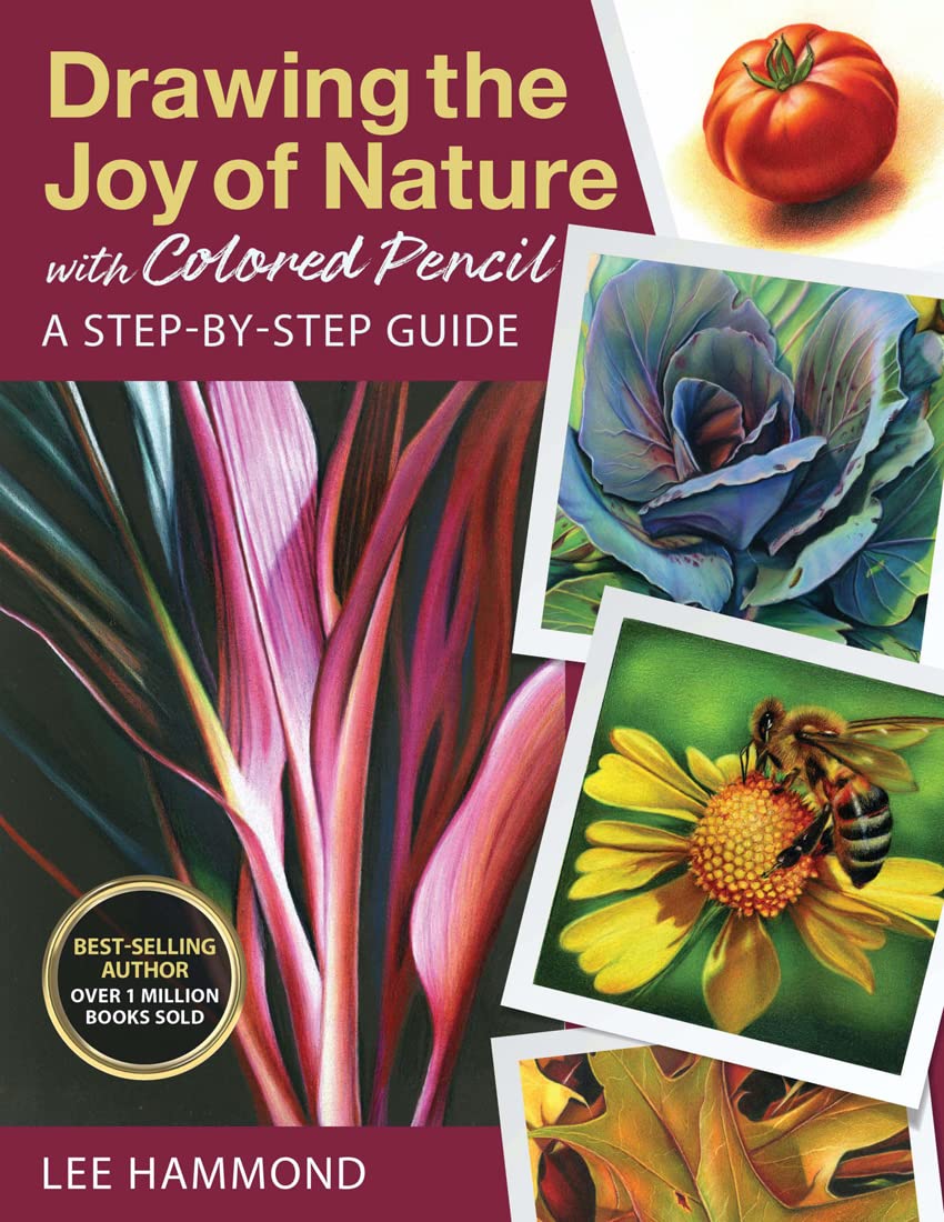 Drawing the Joy of Nature with Colored Pencil: A StepbyStep Guide