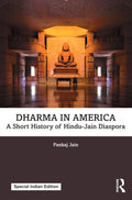 Dharma In America: A Short History Of HinduJain Diaspora | Pankaj Jain | Paperback