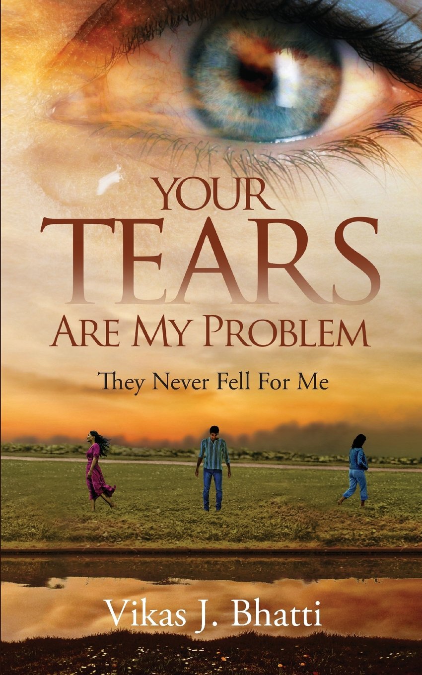 Your Tears Are My Problem: They Never Fell For Me
