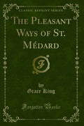 The Pleasant Ways of St. Mdard (Classic Reprint)