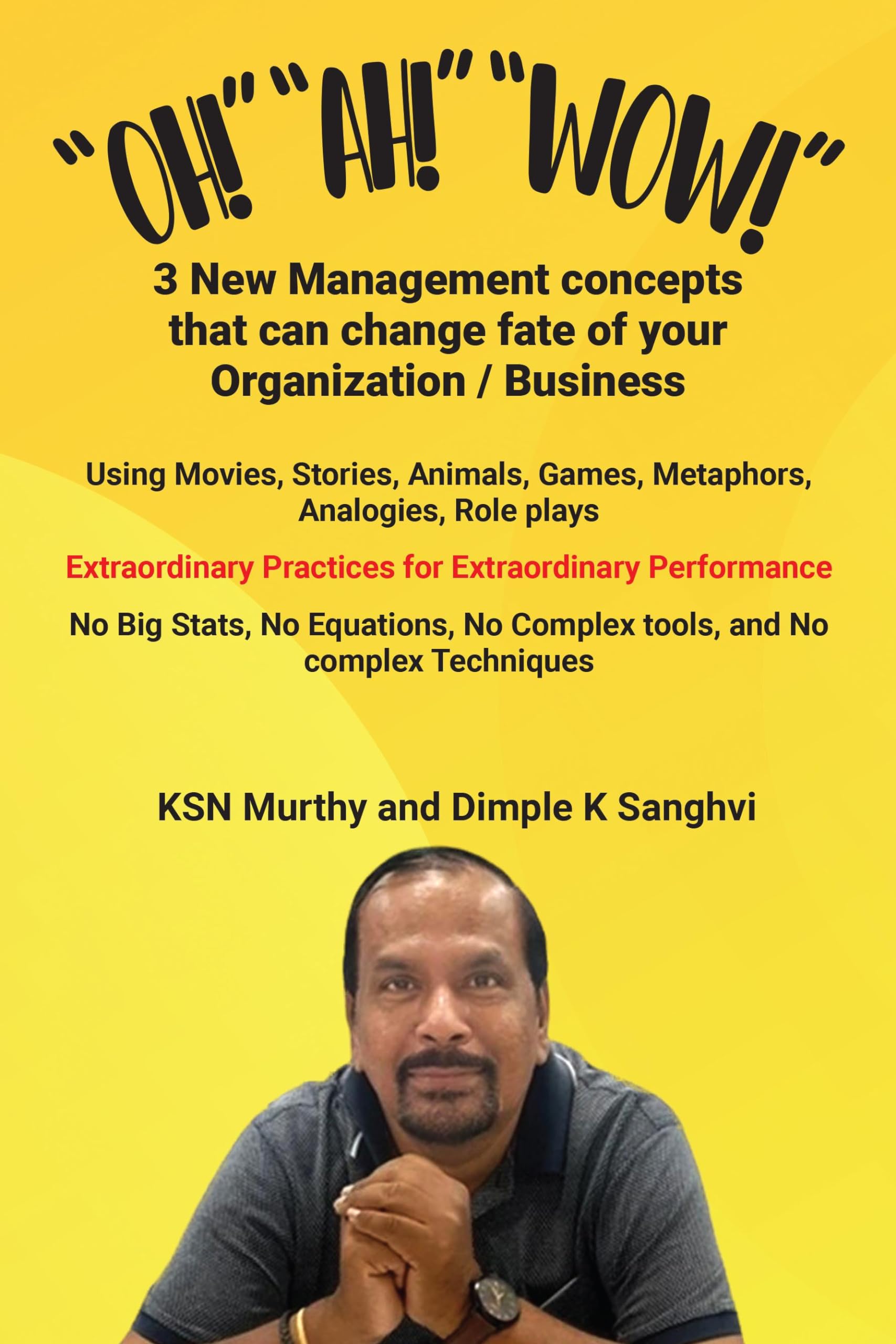 Oh! Ah! Wow! : 3 New Management concepts that can change fate of your Organization / Business
