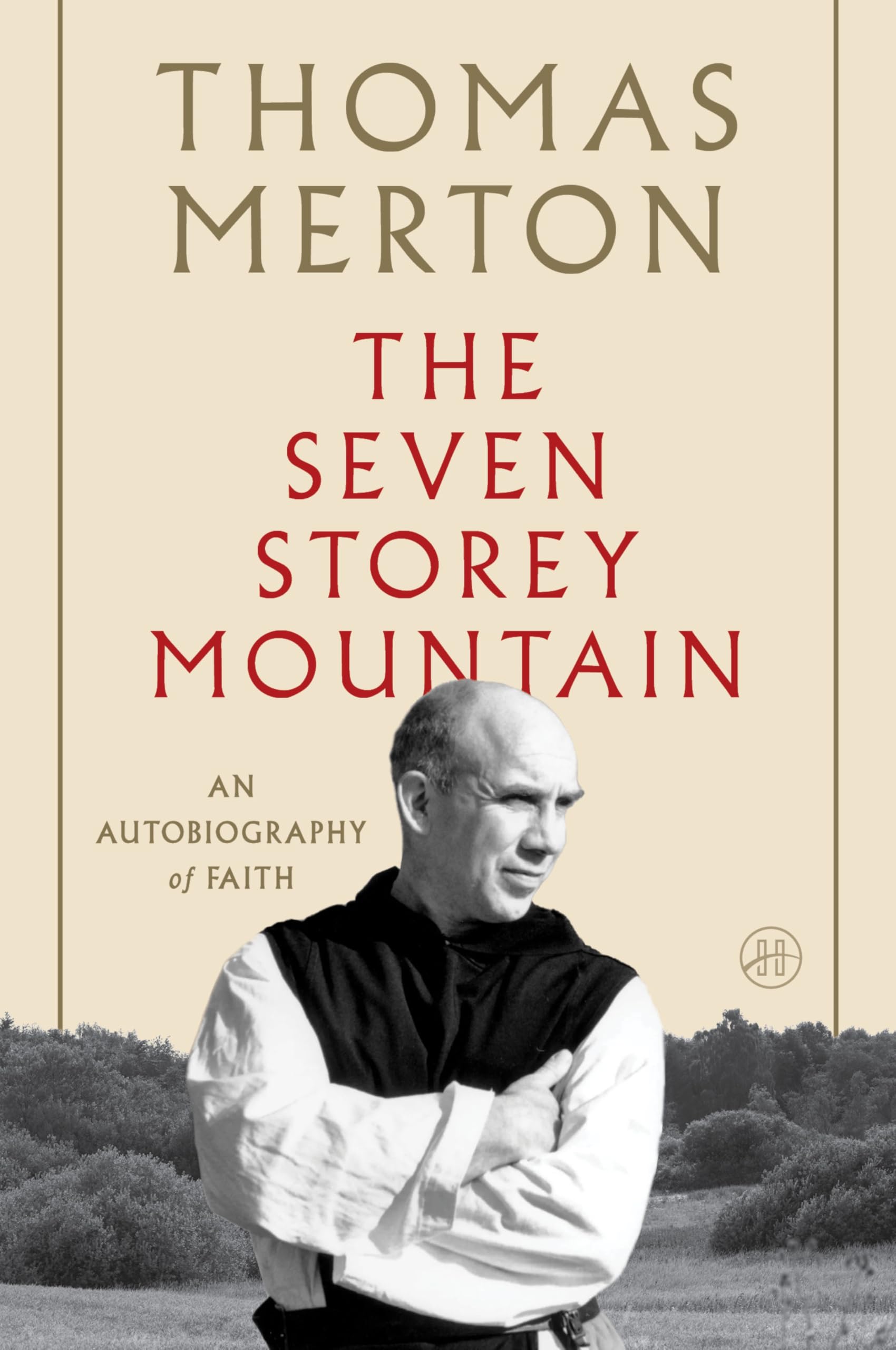 The Seven Storey Mountain: A Journey of Faith and Transformation, Exploring Vulnerability, Forgiveness, and the Quest for Spirit