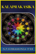 KALAPRAKASIKA : The standard book on the election system MUHOORTHA or An introduction to the study of Astrology