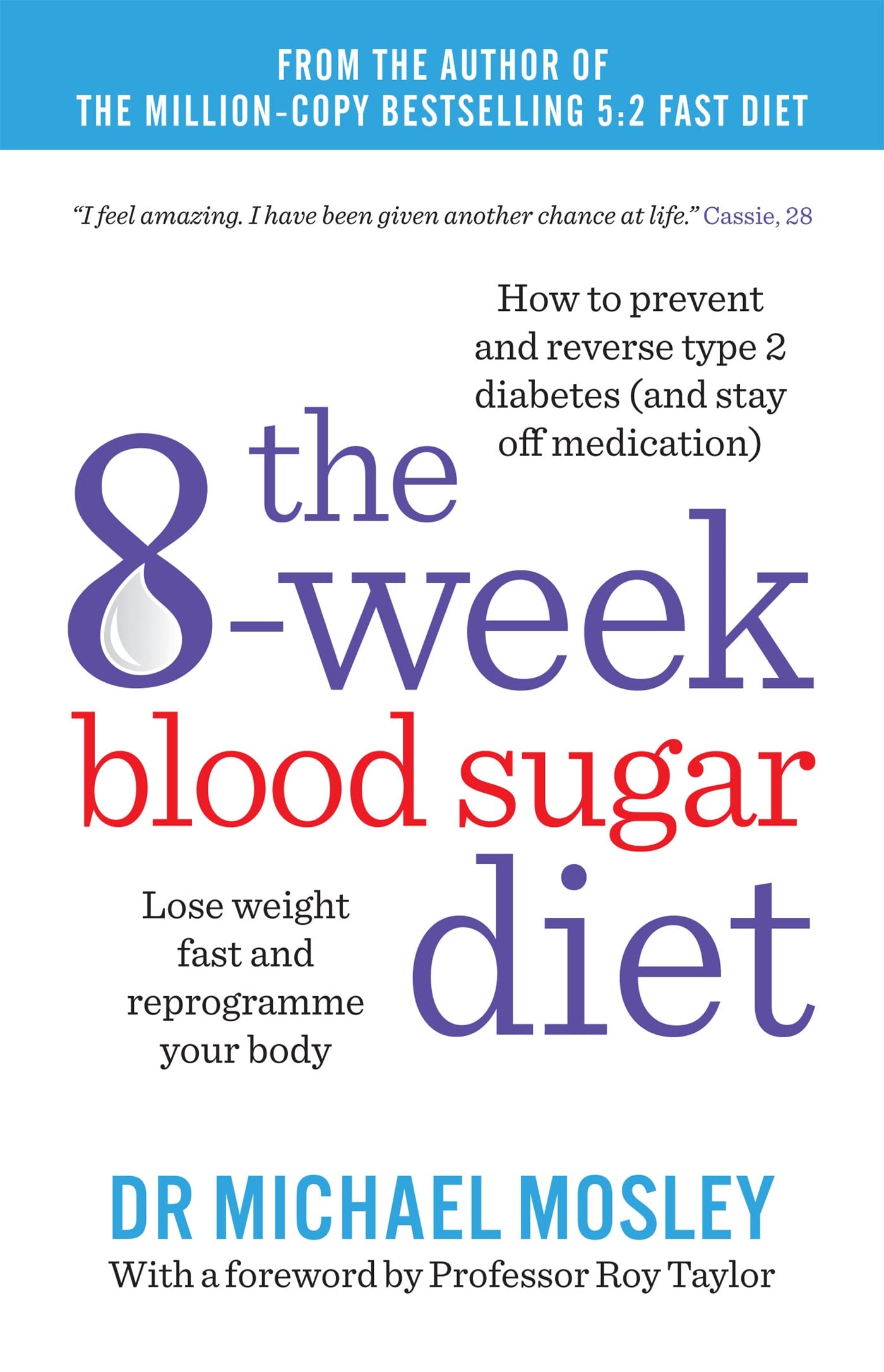 The 8Week Blood Sugar Diet: Lose Weight Fast and Reprogramme Your Body for Life [Dec 17, 2015] Mosley, Michael (The Fast 800 se