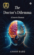 The Doctors Dilemma: AI meets Human