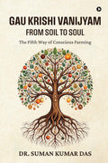 Gau Krishi Vanijyam: From Soil to Soul