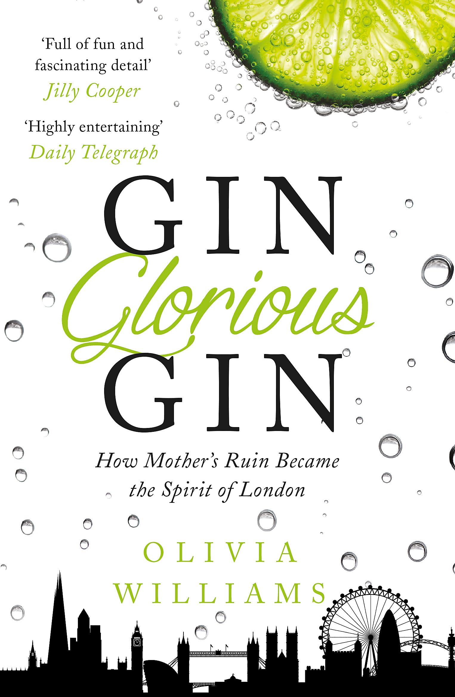 Gin Glorious Gin: How Mothers Ruin Became the Spirit of London