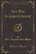 Are You Superstitious? (Classic Reprint)