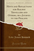 Hints and Reflections for Railway Travellers and Others, or a Journey to the Phalanx, Vol. 3 of 3 (Classic Reprint)