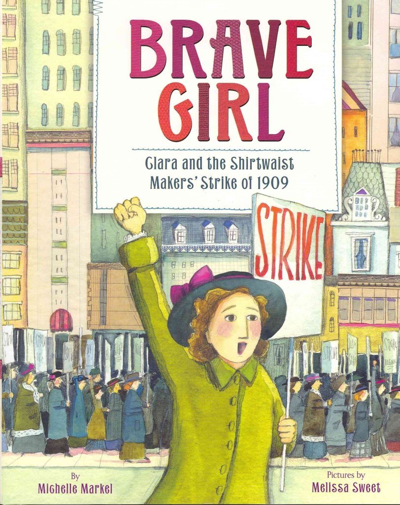 Brave Girl: Clara and the Shirtwaist Makers Strike of 1909