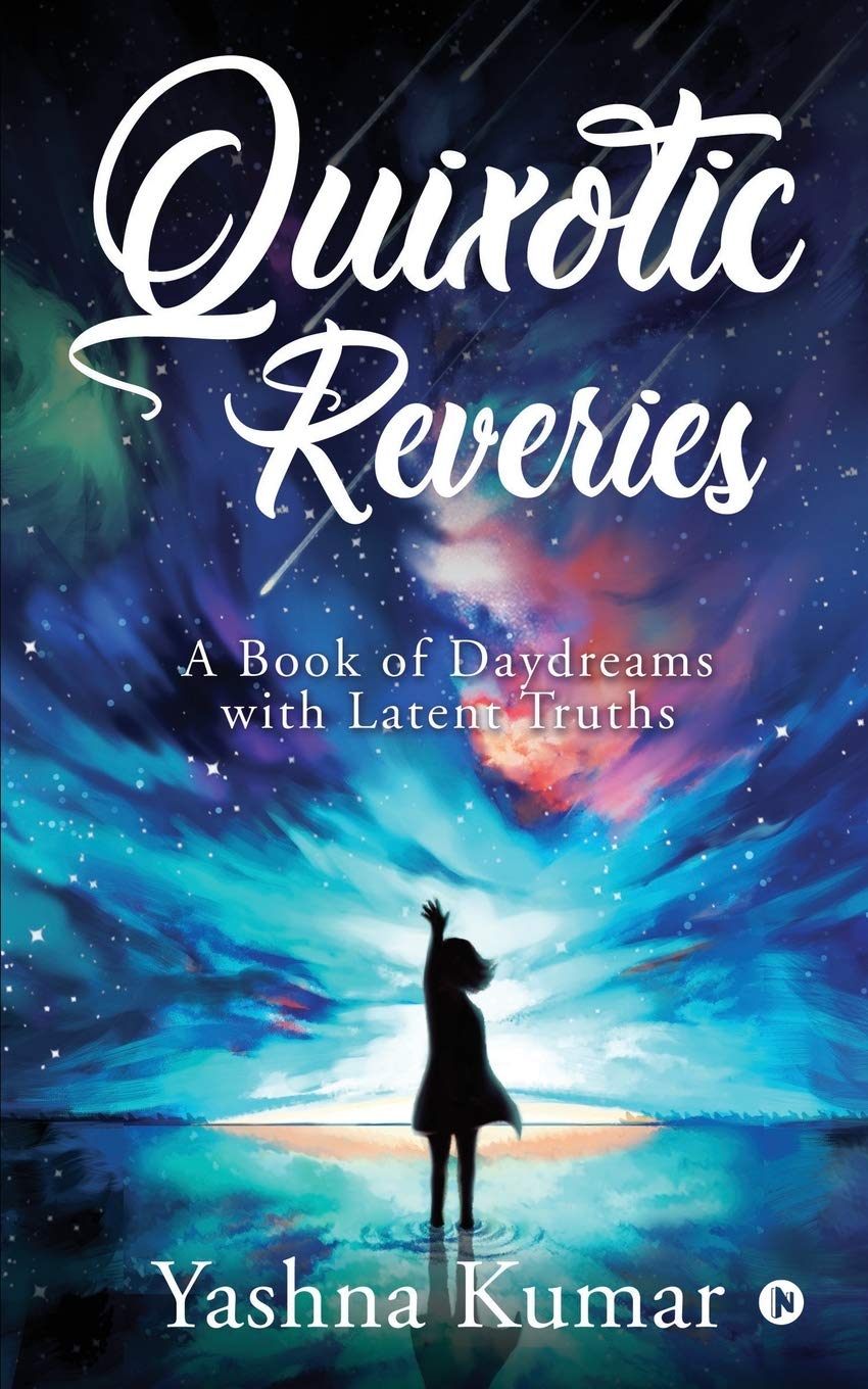 Quixotic Reveries : A Book of Daydreams with Latent Truths