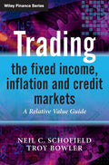 Trading the Fixed Income, Inflation and Credit Markets: A Relative Value Guide