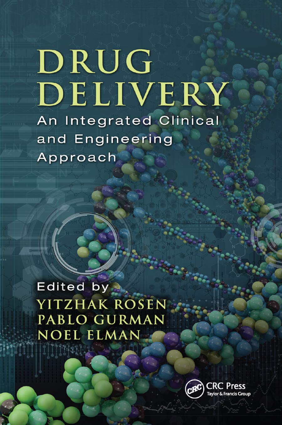DRUG DELIVERY AN INTEGRATED CLINICAL AND ENGINEERING APPROACH (PB 2019)