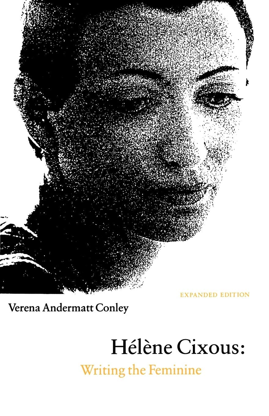 Hlne Cixous: Writing the Feminine (Expanded Edition)