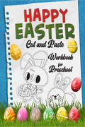 Happy Easter Cut and Paste Workbook for Preschool: Amazing Coloring and Cutting Kids Activity Book Easter Basket Stuffer