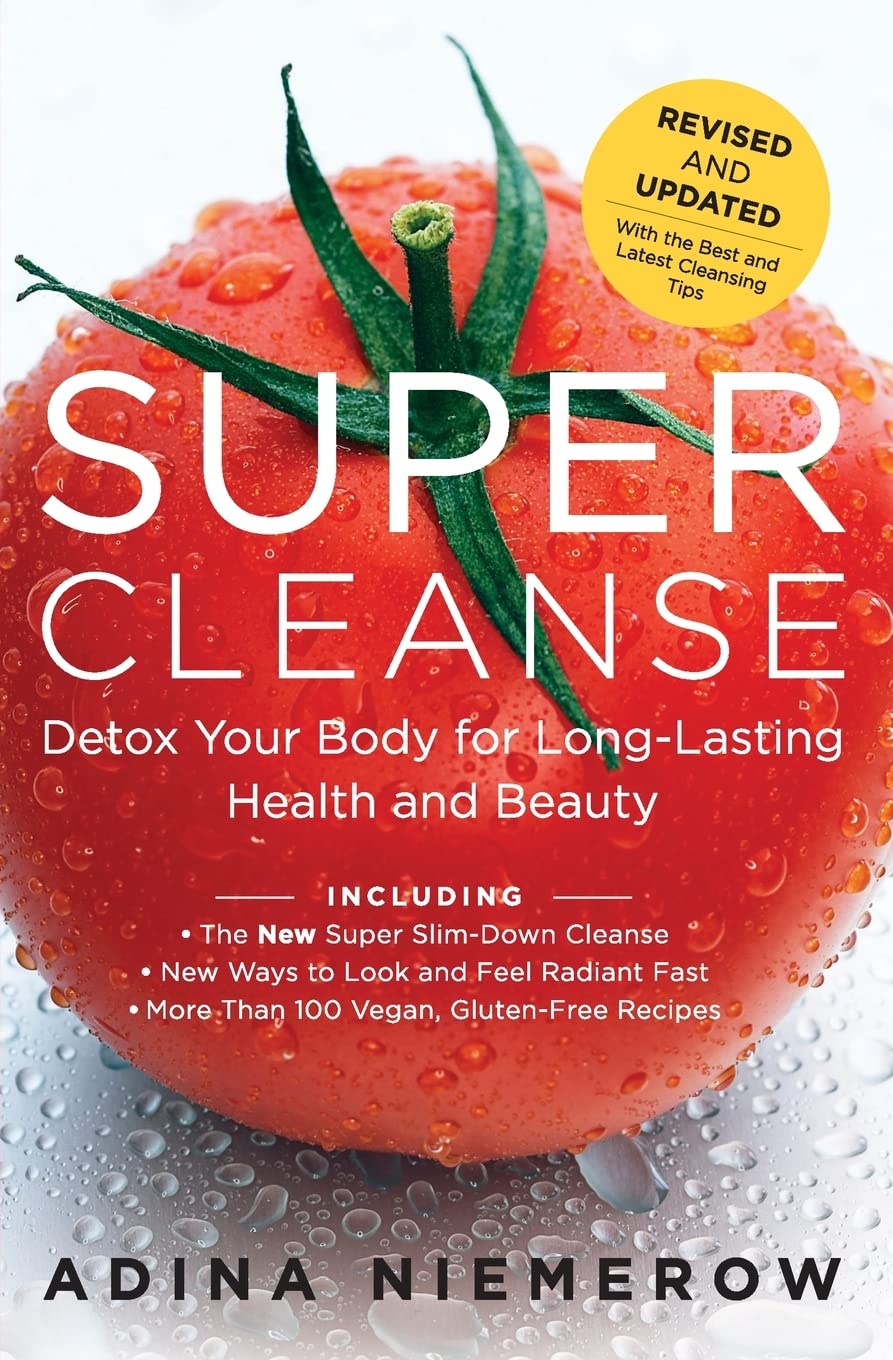 Super Cleanse Revised Edition: Detox Your Body for LongLasting Health and Beauty