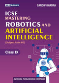 APC ICSE Mastering Robotics and Artificial Intelligence Class 9 | Latest Edition for 202627 Examination | School Books