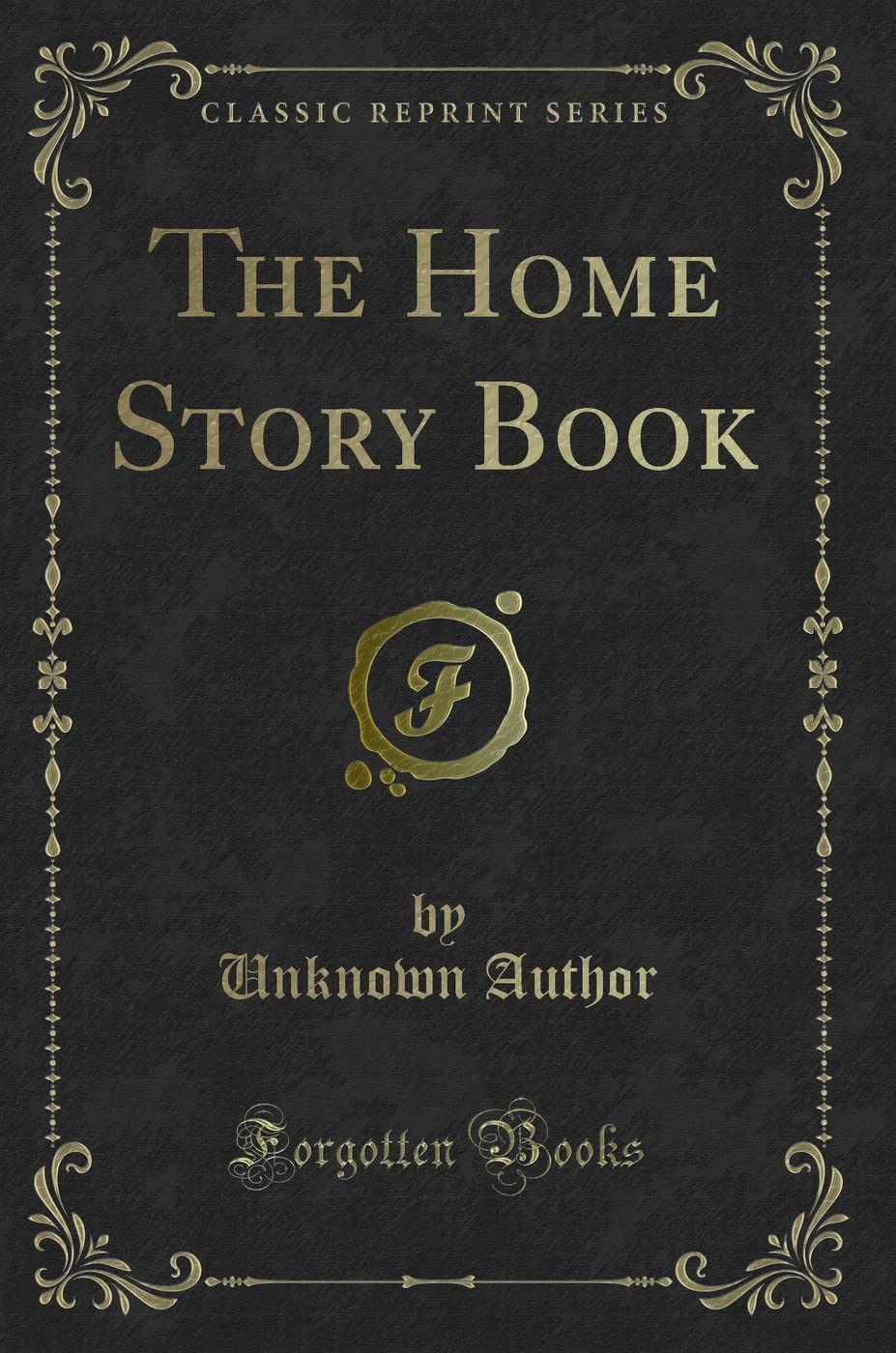 The Home Story Book (Classic Reprint)