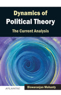 Dynamics Of Political Theory: The Current Analysis: Vol. 2