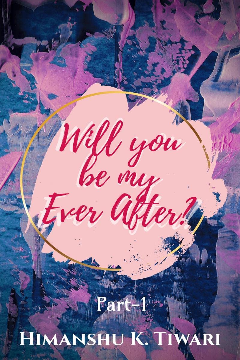 Will you be my Ever After ? : Part  1