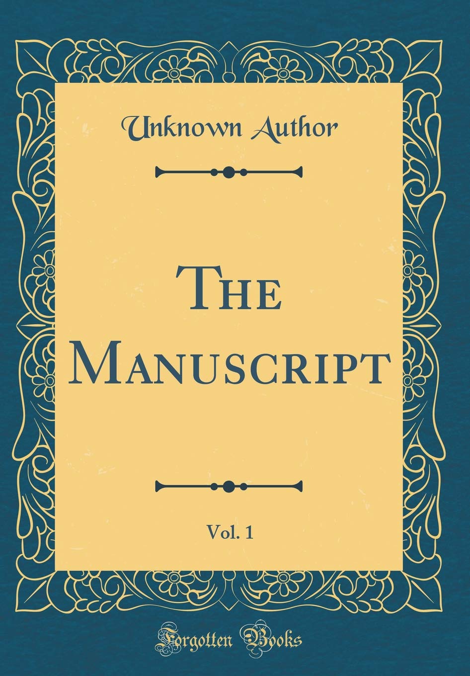 The Manuscript, Vol. 1 (Classic Reprint)