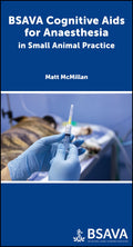 BSAVA Cognitive Aids for Anaesthesia in Small Animal Practice (BSAVA British Small Animal Veterinary Association)