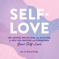 SelfLove: 100+ Quotes, Reflections, and Activities to Help You Uncover and Strengthen Your SelfLove