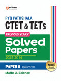 Arihant PYQ Pathshala CTET & TETs Paper II Class 68 | Previous Years Solved Papers 20242014 | 3000+ Solved Questions | Maths &