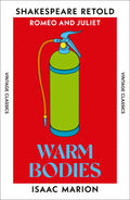 Warm Bodies (Shakespeare Retold)