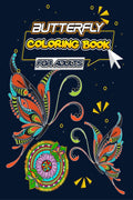 Butterfly Coloring Book for Adults : An Adult Coloring Book Featuring Beautiful Butterflies, Flowers and Zen Garden Scenes for S