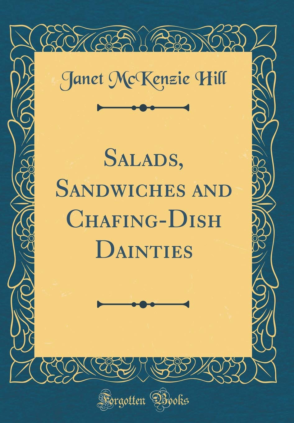 Salads, Sandwiches and ChafingDish Dainties (Classic Reprint)