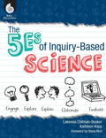 The 5Es of InquiryBased Science (Professional Resources for K12 Teachers)