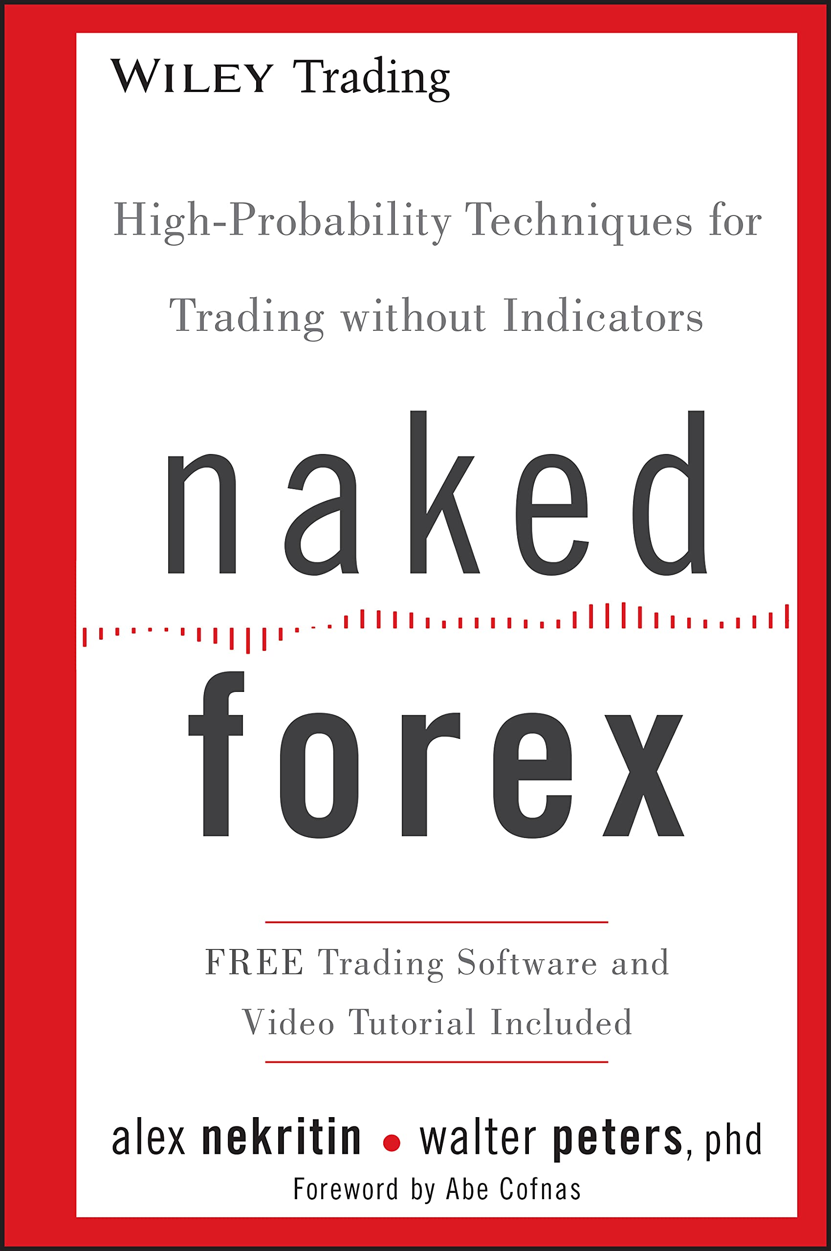 Naked Forex: HighProbability Techniques for Trading Without Indicators