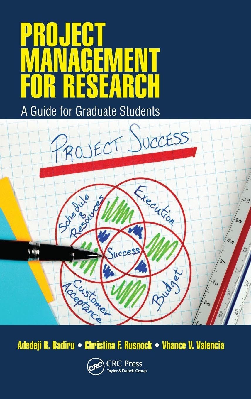 Project Management For Research: A Guide For Graduate Students (Systems Innovation Book Series)