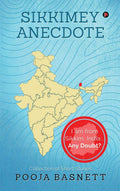 Sikkimey Anecdote : I Am From Sikkim, IndiaAny Doubt?