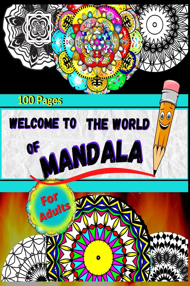 WELCOME TO THE WORLD OF MANDALA : Coloring Book For Adults With Thick Artist Quality Paper