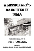 A Missionarys Daughter in India: An Autobiography