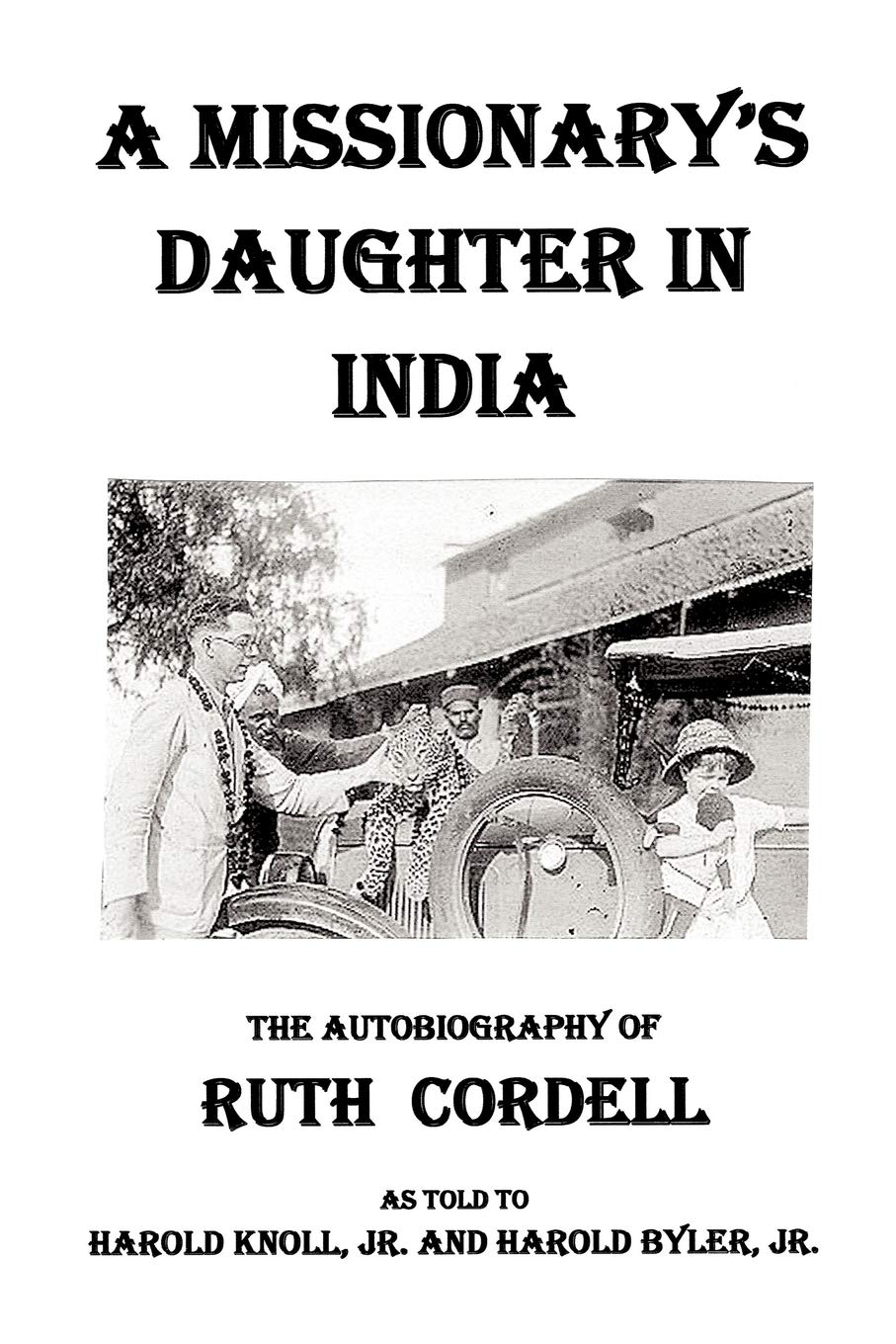 A Missionarys Daughter in India: An Autobiography