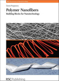 Polymer Nanofibers: Building Blocks for Nanotechnology (Nanoscience, Volume 29)