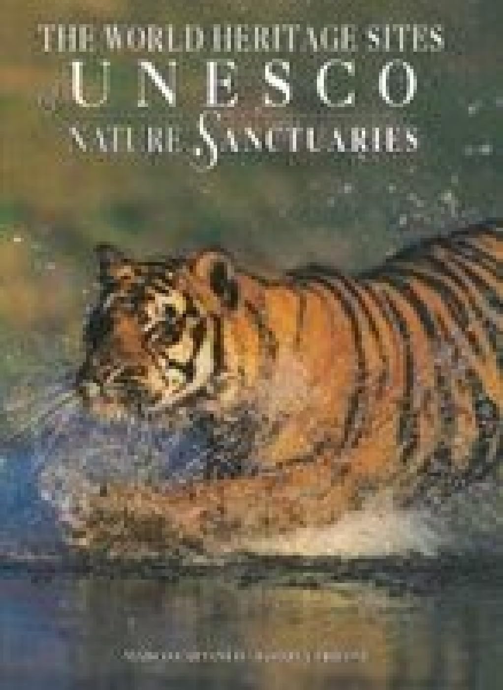 The World Heritage: Sites of UNESCOnature Sanctuaries