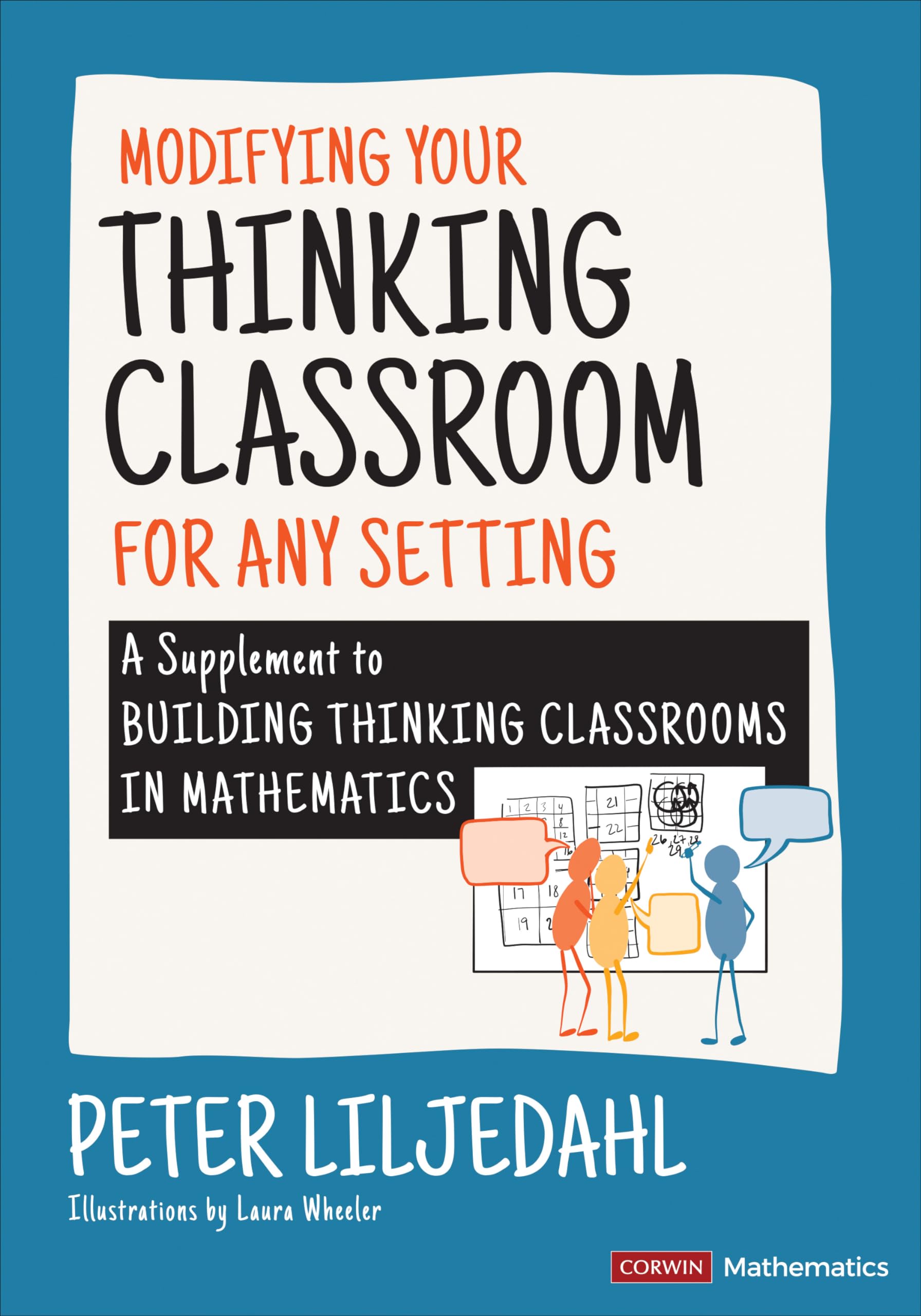 Modifying Your Thinking Classroom for Different Settings: A Supplement to Building Thinking Classrooms in Mathematics (Corwin Ma