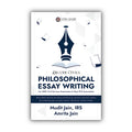 Philosophical Essay Writing for UPSC Civil Services Exam IAS Mains & State PCS Examinations by Mudit Jain IRS