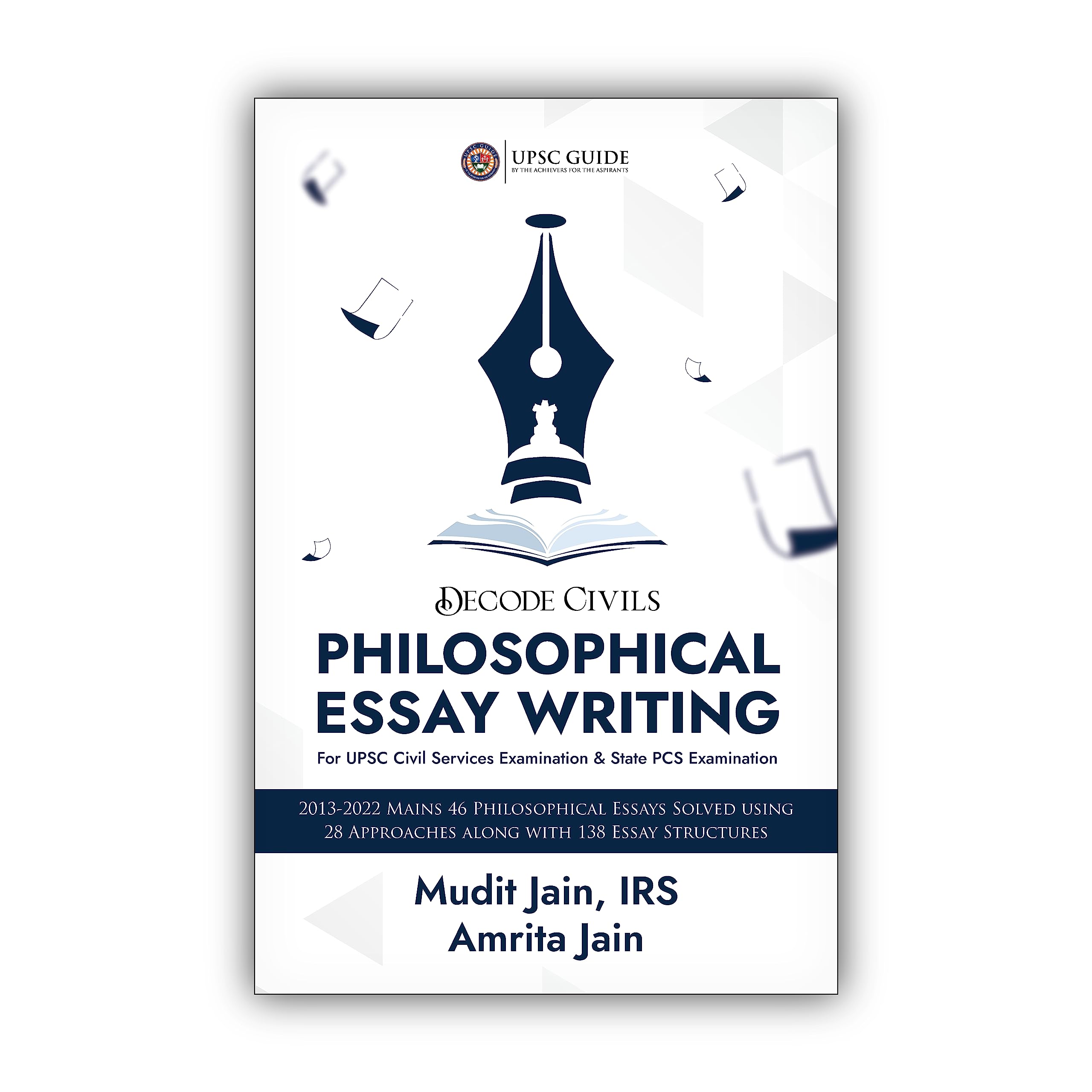 Philosophical Essay Writing for UPSC Civil Services Exam IAS Mains & State PCS Examinations by Mudit Jain IRS